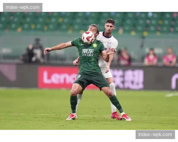 北京国安主场对阵天津津门虎：传统豪门迎战垫底球队